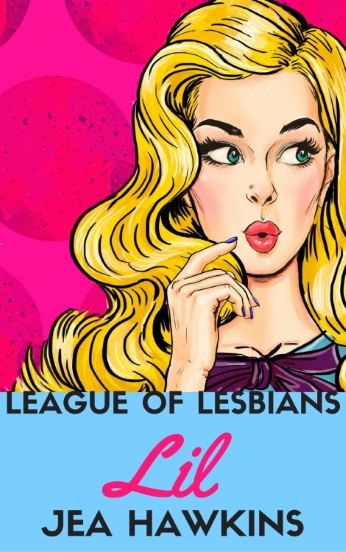 League of Lesbians: Lil by Jea Hawkins